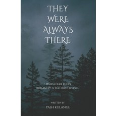 (영문도서)They Were Always There: "When fear rules humanity is the first to die." Paperback, Independently Published, English, 9798297452374
