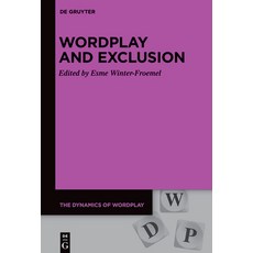 (영문도서)Wordplay and Exclusion Hardcover, de Gruyter, English, 9783111552897