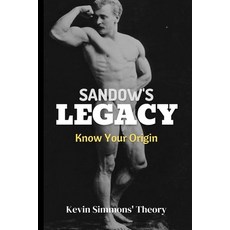 (영문도서)Sandow's Legacy: Know Your Origin Paperback, Independently Published, English, 9798360629863