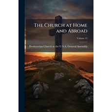 (영문도서)The Church at Home and Abroad Volume 12 Paperback, Nabu Press, English, 9781141867080