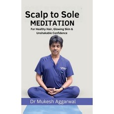 (영문도서)Scalp to Sole Meditation Hardcover, Notion Press, English, 9798900545783 Notion Press, English, 9798900545783