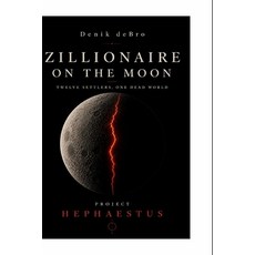 (영문도서)Zillionaire on the Moon: Twelve Settlers One Dead World Paperback, Independently Published, English, 9798196566264