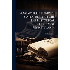 (英文圖書)A Memoir Of Henry C. Carey Read Before The Historical Society Of Pennsylvania 平裝版, Nabu Press, 英文
