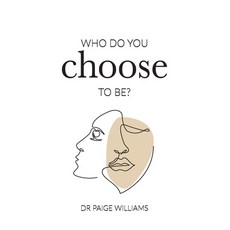 (영문도서)Who do you choose to be? Paperback, Paige Williams Pty Ltd, English, 9780648641926