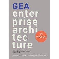 (영문도서) GEA Enterprise Architecture in Practice: Managing Coherence for Better Performance Paperback, Haystack Publishing, English, 9789461264770