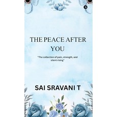 (영문도서)The Peace After You: "The collection of pain strength and silent rising" Hardcover, Notion Press, English, 9798900895772
