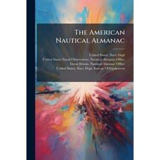 (영문도서)The American Nautical Almanac Paperback, Hutson Street Press, English, 9781024006414