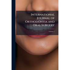 (영문도서)International Journal of Orthodontia and Oral Surgery; Volume 7 Paperback, Nabu Press, English, 9781145967939
