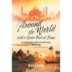 (英文圖書)Around the World with a Spare Pair of Jeans: My Adventures Along the Hippie Trai... 平裝版, FriesenPress, 英文
