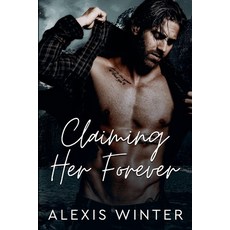 (영문도서)Claiming Her Forever Paperback, Alexis Winter, English, 9798232094621