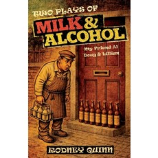 (영문도서)Two Plays of Milk & Alcohol: 'My Friend Al' and 'Doug & Lillian' Paperback, Amaurea Press, English, 9781914278884