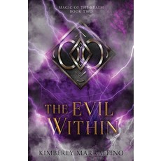 (영문도서) The Evil Within (Magic of the Realm Book 2) Paperback, Kimberly Marraffino, English, 9781736040485
