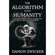 (英文圖書)The Algorithm Versus Humanity: Soul Mind Body Nation Heart and God in the A... 平裝版, Independently Published, 英文