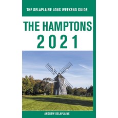 The Hamptons - The Delaplaine 2021 Long Weekend Guide Paperback, Gramercy Park Press