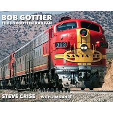 (英文圖書)Bob Gottier The Forgotten Railfan 精裝版, Rocket Island - Jim Bunte LLC, 英文