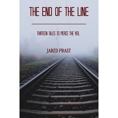 (영문도서)The End Of The Line: Thirteen Tales To Pierce The Veil Paperback, Independently Published, English, 9798199913614