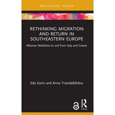 (영문도서) Rethinking Migration and Return in Southeastern Europe: Albanian Mobilities to and from Italy... Paperback, Routledge, English, 9780367758509