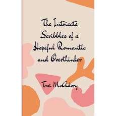 (영문도서)The Intricate Scribbles of a Hopeful Romantic and Overthinker Paperback, Bookleaf Publishing, English, 9798900816289