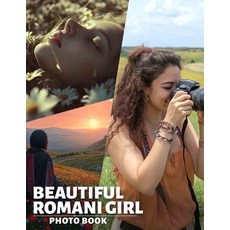 (영문도서) Beautiful Romani Girl Photo Book: 40 Stunning Images Celebrating The Culture An... Paperback, Independently Published, English, 9798303482951