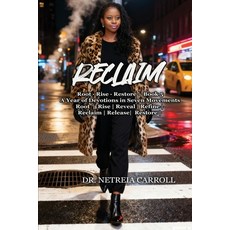 (영문도서)RECLAIM Root - Rise - Restore - Book 5 A Year of Devotions in Seven Movements Paperback, AP Publishing, English, 9798349695872