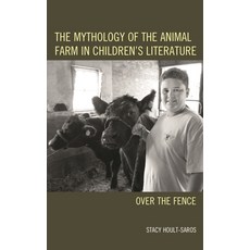 (英文圖書)Mythology of the Animal Farm in Children's Literature: Over the Fence 精裝版, Lexington Books, 英文