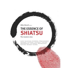 (영문도서)The Essence of Shiatsu: The Masters View Paperback, Independently Published, English, 9798262161577
