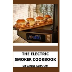 The Electric Smoker Cookbook Paperback, Independently Published, English, 9798707385131
