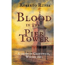 (英文圖書)Blood in the Pier Tower: A crime in Greenwich Winter 1867 平裝版, Independently Published, 英文