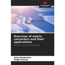 (영문도서)Overview of matrix converters and their applications Paperback, Our Knowledge Publishing, English, 9786209413858