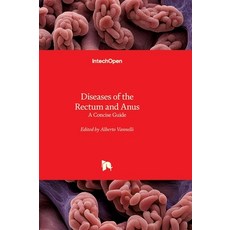(英文圖書)Diseases of the Rectum and Anus - A Concise Guide: A Concise Guide 精裝版, Intechopen, 英文