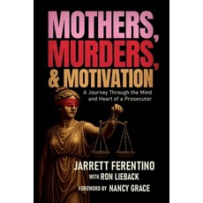 (영문도서)Mothers Murders and Motivation: A Journey Through the Mind and Heart of a Pros... Paperback, Post Hill Press, English, 9798895654620