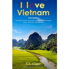 (영문도서) I love Vietnam Travel Guide: Travel Guide Vietnam Vietnamese Vocabulary Hanoi travel guide ... Paperback, Independently Published, English, 9781089589181