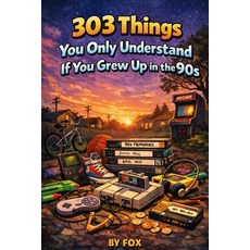 (英文圖書)303 Things You Only Understand If You Grew Up in the 90s: A Nostalgic Collection... 平裝版, Independently Published, 英文
