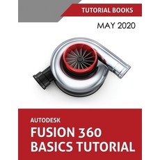 Autodesk Fusion 360 Basics Tutorial: May 2020 Paperback, Kishore