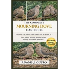 (英文圖書)The Complete Mourning Dove Handbook: Everything You Need to Know to Unlocking th... 平裝版, Independently Published, English
