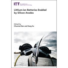 (영문도서) Lithium-Ion Batteries Enabled by Silicon Anodes Hardcover, Institution of Engineering ..., English, 9781785619557