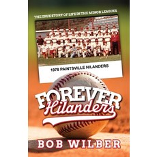 (英文圖書)Forever Hilanders: The true story of life in the minor leagues 平裝版, Palmetto Publishing, 英文