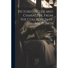 (영문도서) Pictures of Life and Character From the Collection of Mr. Punch; Volume 2 Paperback, Legare Street Press, English, 9781022210981