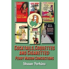 (영문도서) Cocktails Coquettes and Cigarettes: Perry Mason Concoctions Paperback, BearManor Media, English, 9798887716336