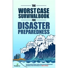 (영문도서) The Worst-Case Survival Book for Disaster Preparedness: The Unconventional Preppers Guide to ... Paperback, Muze Publishing, English, 9781804210079