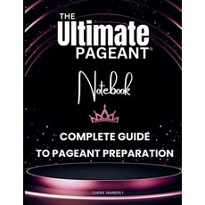 (英文圖書)The Ultimate Pageant Notebook Complete Guide to Pageant Preparation 平裝版, Cherie Wimberly, 英文