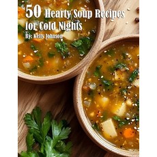 (영문도서) 50 Hearty Soup Recipes for Cold Nights Paperback, Marick Booster, English, 9798348102890