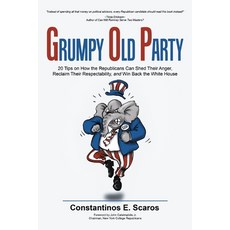 (영문도서) Grumpy Old Party: 20 Tips on How the Republicans Can Shed Their Anger Reclaim... Paperback, WestBow Press, English, 9781512713251