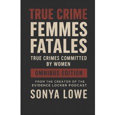 (英文圖書)Femmes Fatales: True Crimes Committed by Women Box Set (Volumes 1 - 3) 平裝版, Independently Published, 英文