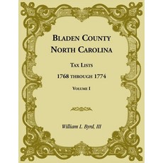 (영문도서)Bladen County North Carolina Tax Lists: 1768 through 1774 Volume I Paperback, Heritage Books, English, 9780966742503