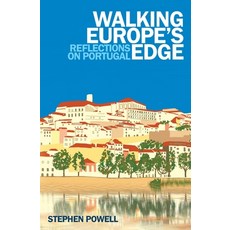 (영문도서) Walking Europe's Edge: Reflections on Portugal Paperback, Silverwood Books, English, 9781800420601