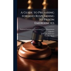 (영문도서)A Guide to Preparing for and Responding to Prison Emergencies Hardcover, Hutson Street Press, English, 9781025099101