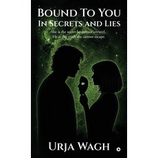 (英文圖書)Bound to you In Secrets and Lies: She is the secret he cannot unravel He is th... 精裝版, Notion Press, 英文