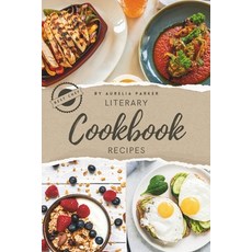 (영문도서) Literary Cookbook recipes Paperback, Independently Published, English, 9798875964206
