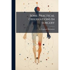 (영문도서)Some Practical Observations In Surgery: Illustrated By Cases Paperback, Nabu Press, English, 9781245109161